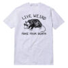 Possum Live Weird Fake Your Death T-Shirt