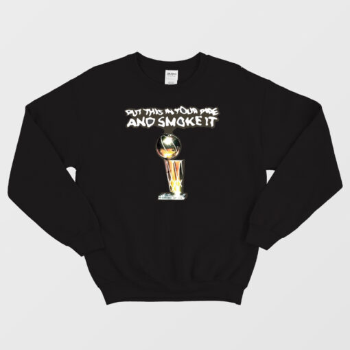 Coach Michael Malone Put This In Your Pipe And Smoke It Sweatshirt