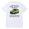 I Do Not Trust People Who Drive Kia Souls T-Shirt