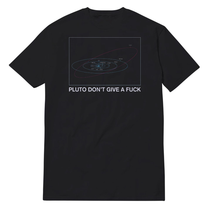 Pluto Don't Give A Fuck T-Shirt