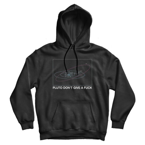 Pluto Don't Give A Fuck Hoodie