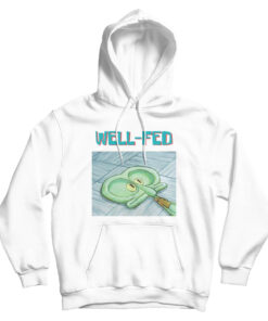 Squidward Well Fed Hoodie