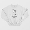 Born To Frolic World Is A Garden Sweatshirt