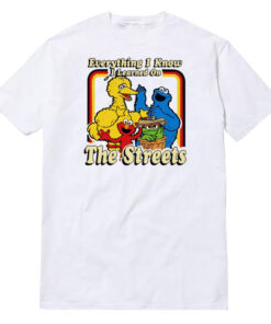 Sesame Street Everything I Know I Learned T-Shirt