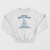 Born To Dilly Dally Forced To Pick Up The Pace Sweatshirt