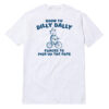 Born To Dilly Dally Forced To Pick Up The Pace T-Shirt