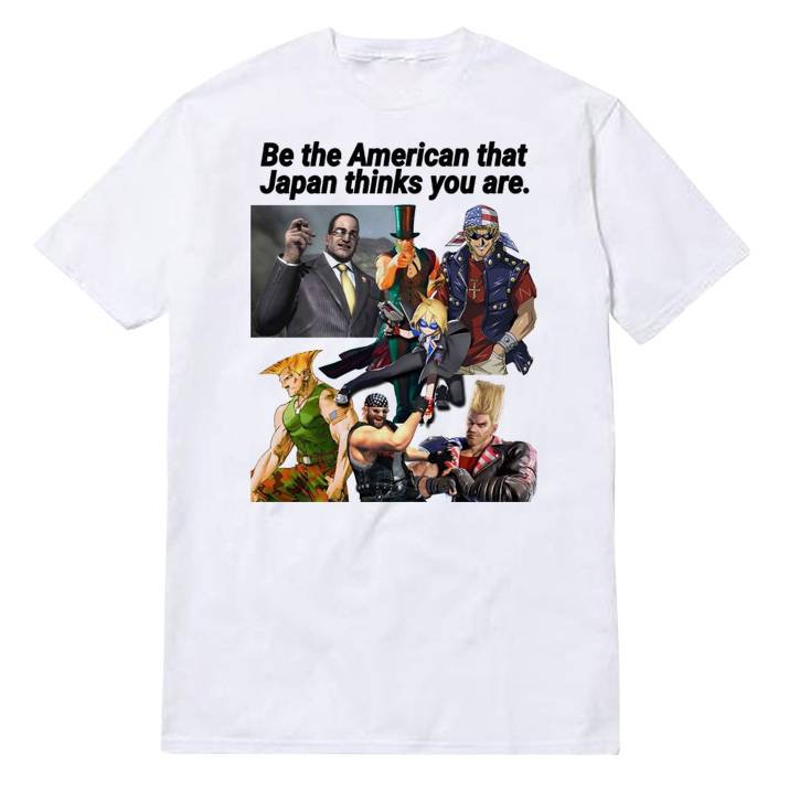 Be The American That Japan Thinks You Are T-Shirt