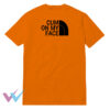 Cum On My Face Tee Shirt Impressy