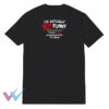 I'm Not Actually Funny I'm Just Mean And People I'm Joking T-Shirt FRONT
