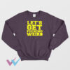 Lets Get Fucking Weird Sweatshirt Yellow One