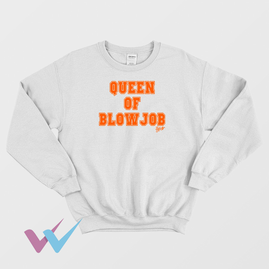 Queen Of Blowjob Sweatshirt Unique