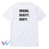 Brains Beauty Booty Front T-Shirt