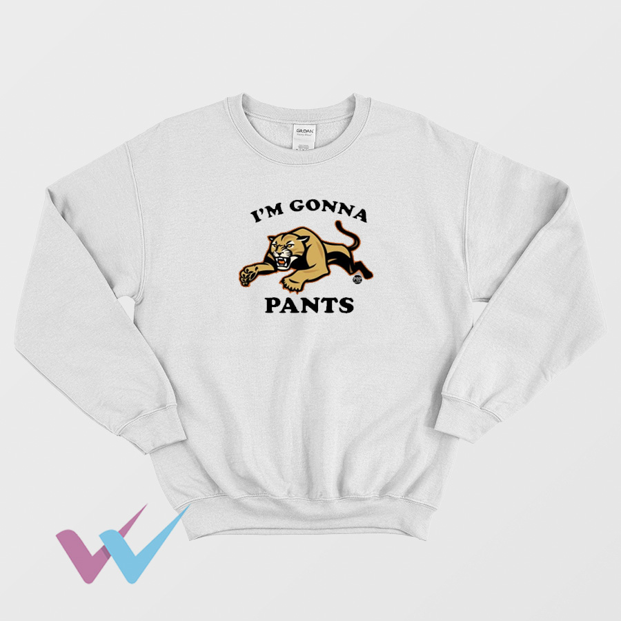 I'm Gonna Pants Cotton Sweatshirt