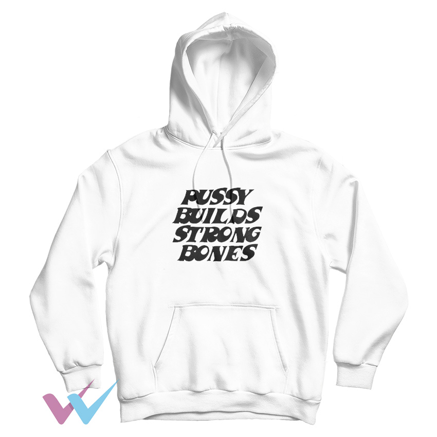 Pussy Builds Strong Bones Hoodie Black