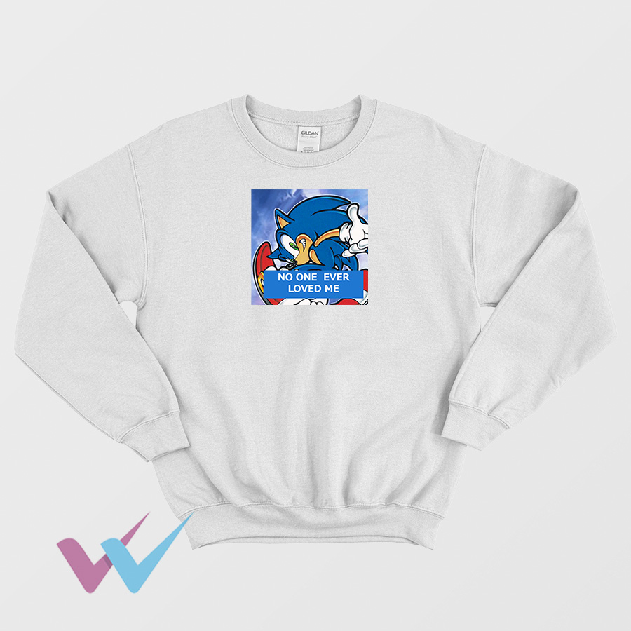 The Hedgehog No One Ever Loved Me Sweatshirt Meme