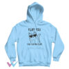 Fluff You You Fluff Fluff Funny Hoodie