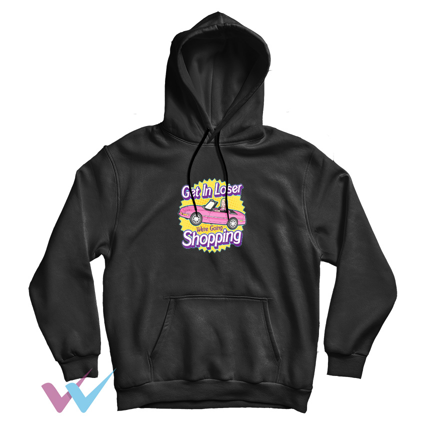 Get Now In Loser We're Going Shopping Hoodie