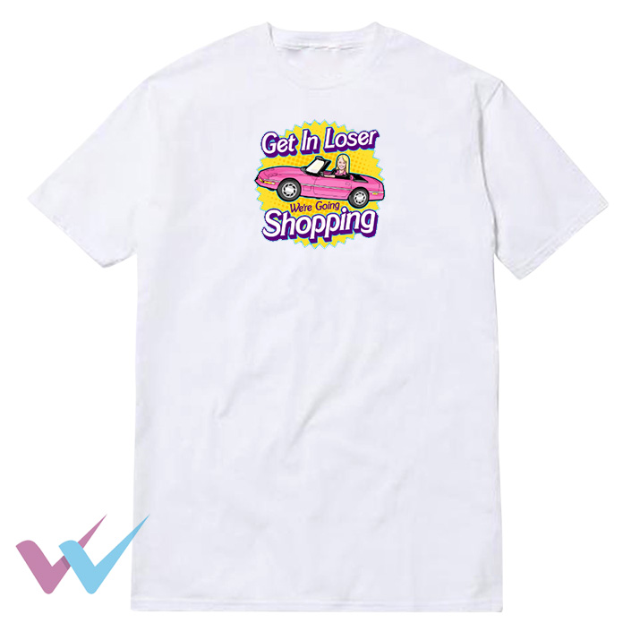 Get Now In Loser We're Going Shopping T-Shirt