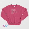 Good Pussy Inspired Me Unique Sweatshirt