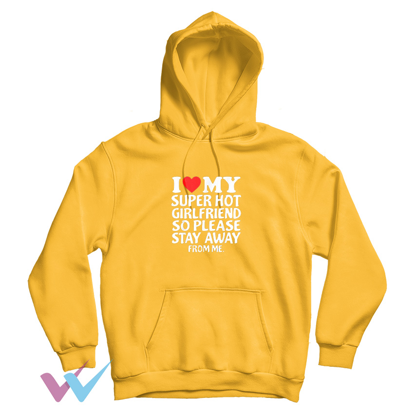 I Love Super Hot My Girlfriend Hoodie