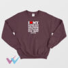 I Love Super Hot My Girlfriend Sweatshirt