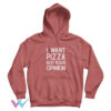 I Want Pizza Not Your Opinion Funny Meme Hoodie