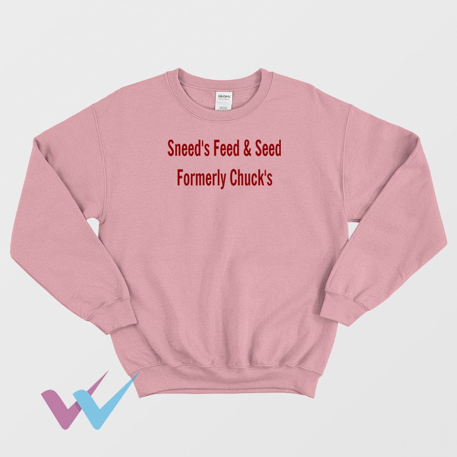 New Sneed's Feed and Seed Formerly Chuck's Sweatshirt
