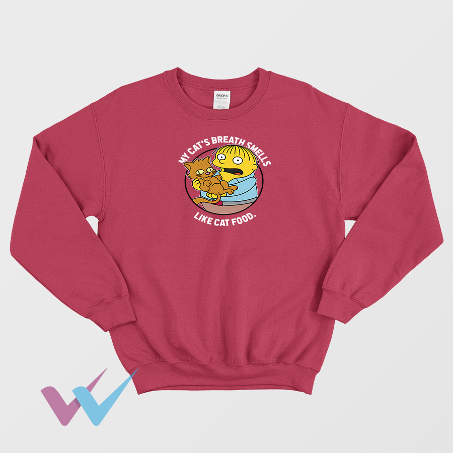 The Simpsons Ralph My Cats Breath Smells Like Cat Food Funny Sweatshirt