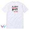 All I Need Is Coffee And My Shih Tzu Unique T-Shirt