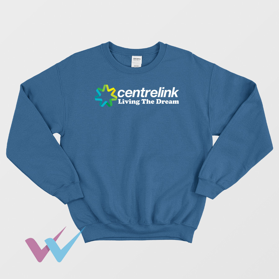 Centrelink Living The Dream Sweatshirt New