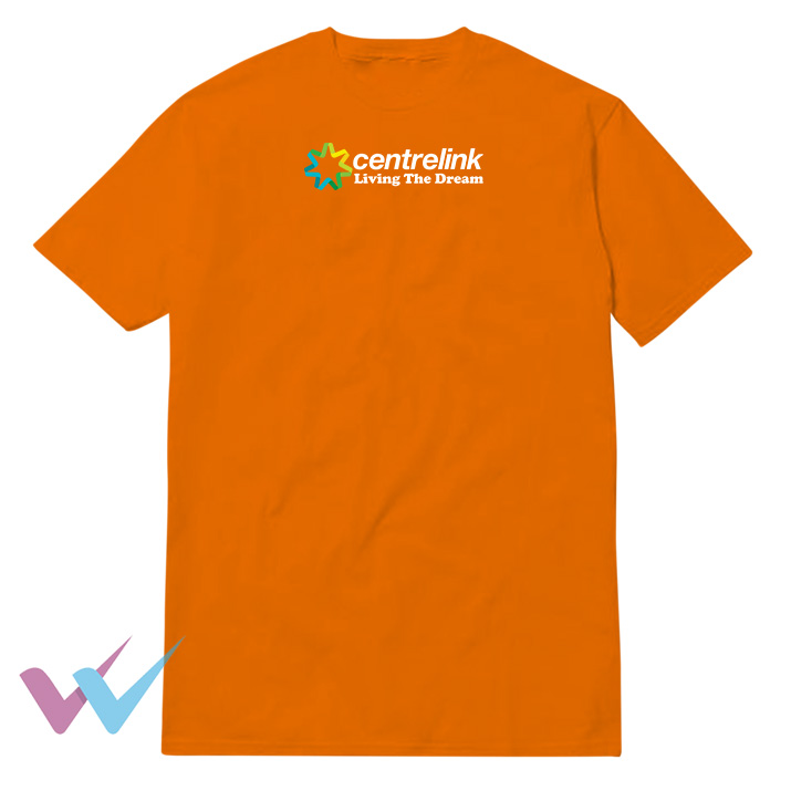 Centrelink Living The Dream T-Shirt New