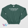 My Pronouns Are Eat My Ass Sweatshirt Impressy