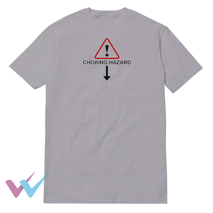 Choking Hazard T-Shirt