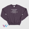 Everything I Love Is Illegal Expensive Or Latina Sweatshirt