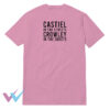 New Castiel In The Streets Crowley In The Sheets T-Shirt