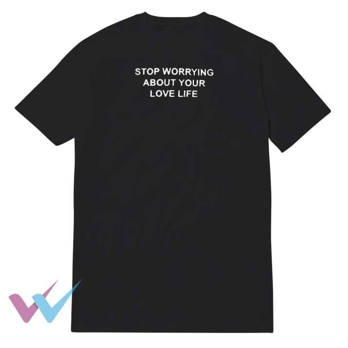 Stop Worrying About Your Love Life Heavy Cotton T-Shirt