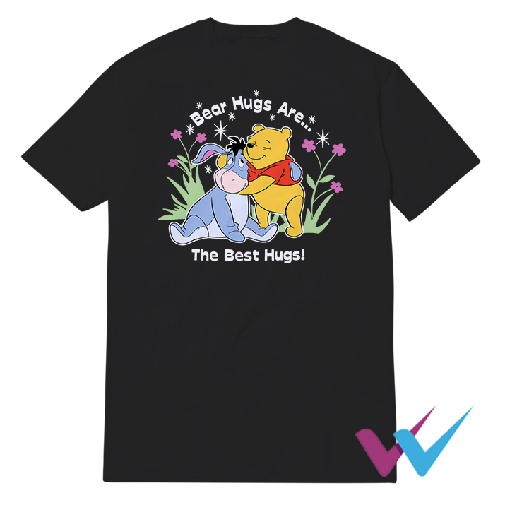 The Bear Hugs Are The Best Hugs Pooh T-Shirt