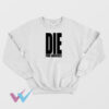 BLACK Die For Success Sweatshirt