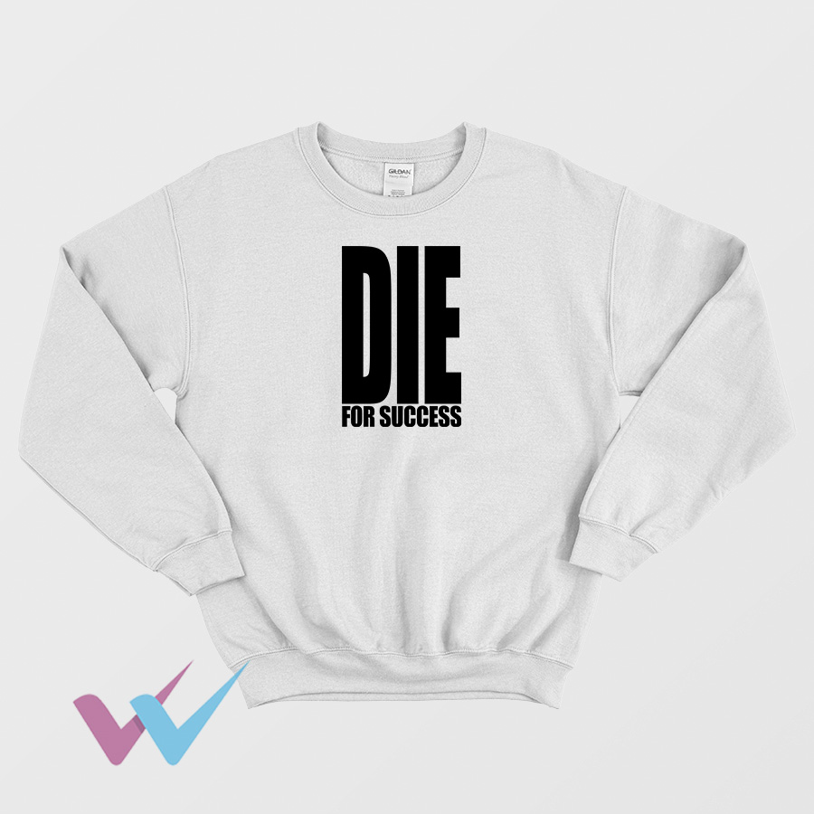 BLACK Die For Success Sweatshirt