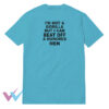 I'm Not A Gorilla But I Can Beat Off A Hundred Man T-Shirt