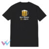 Don't Worry Beer Happy T-Shirt