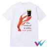 The Weekend Is Within Your Grasp T-Shirt