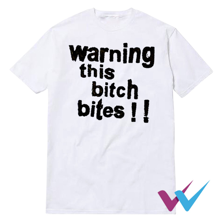 Warning This Bitch Bites T-Shirt