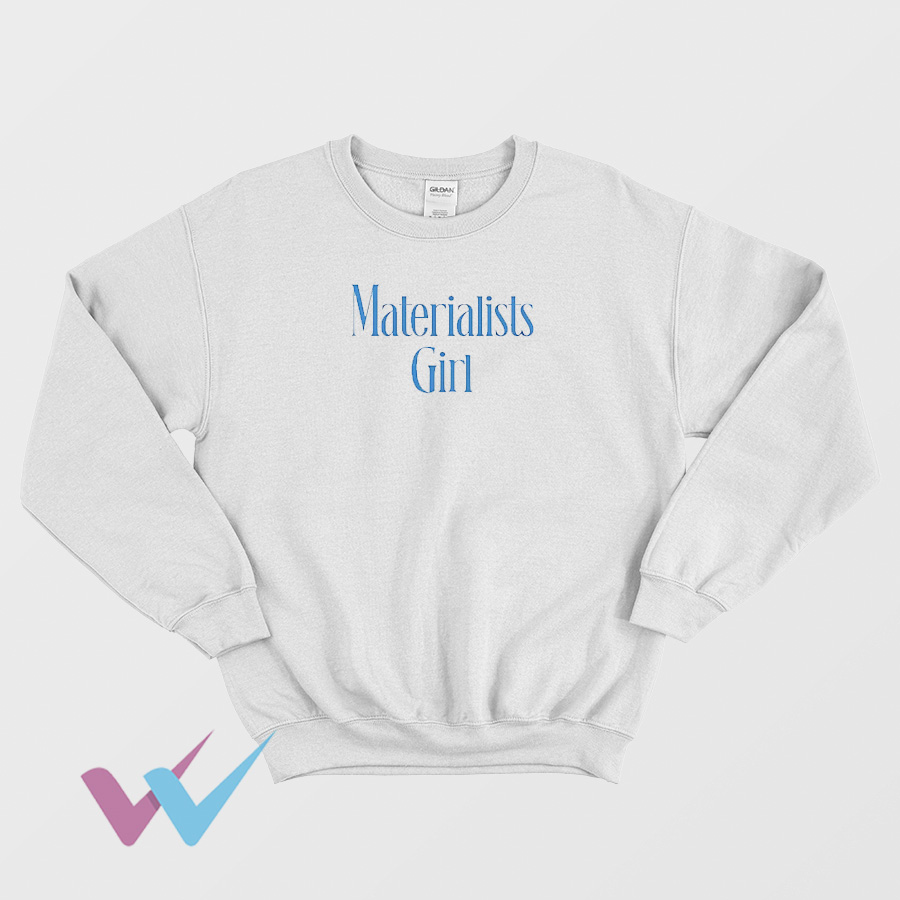 Materialists Girl Sweatshirt Front