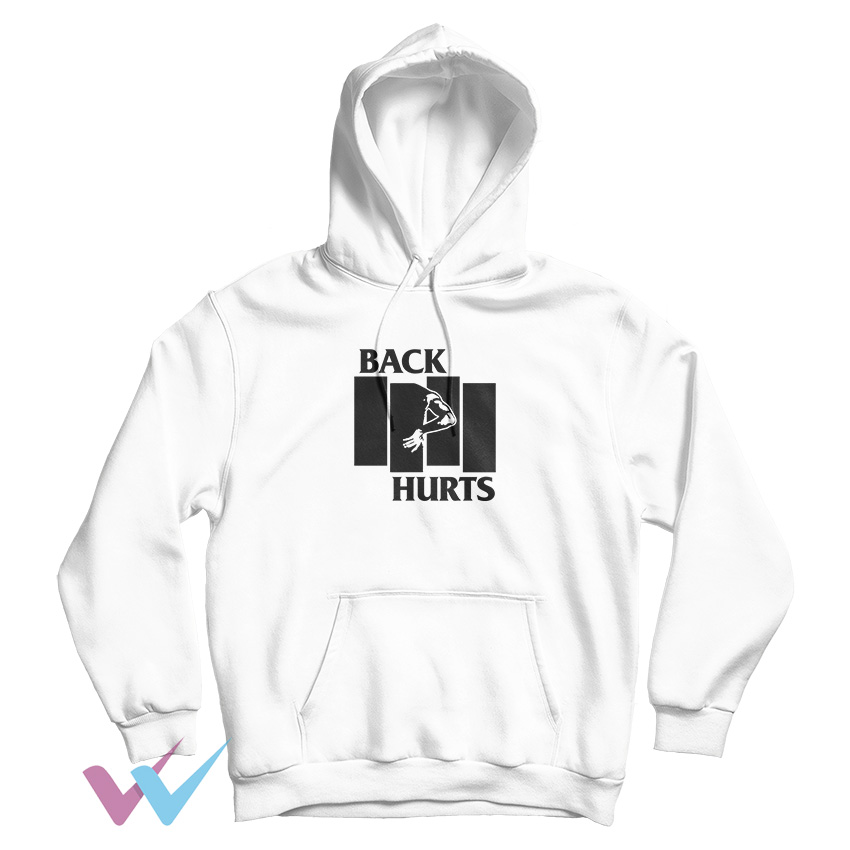 New Back Hurts Hoodie