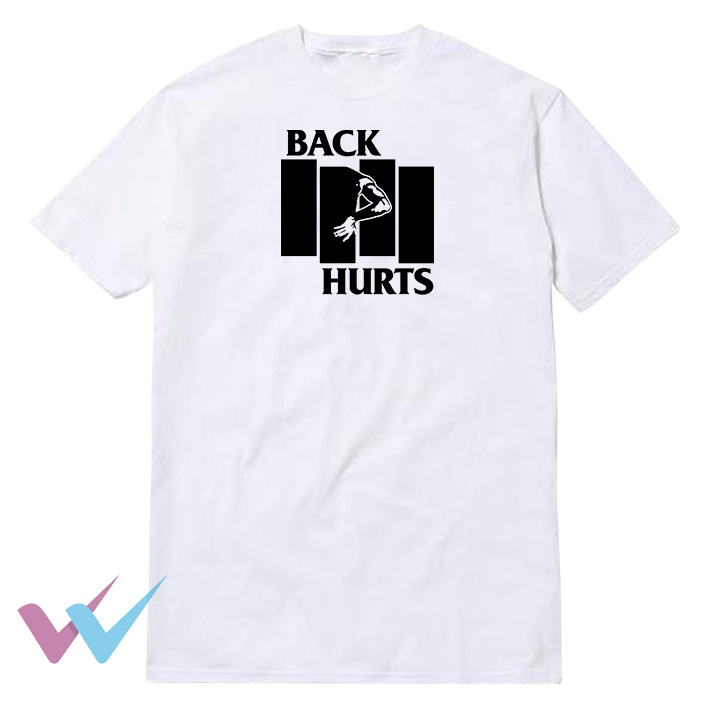 New Back Hurts T-Shirt