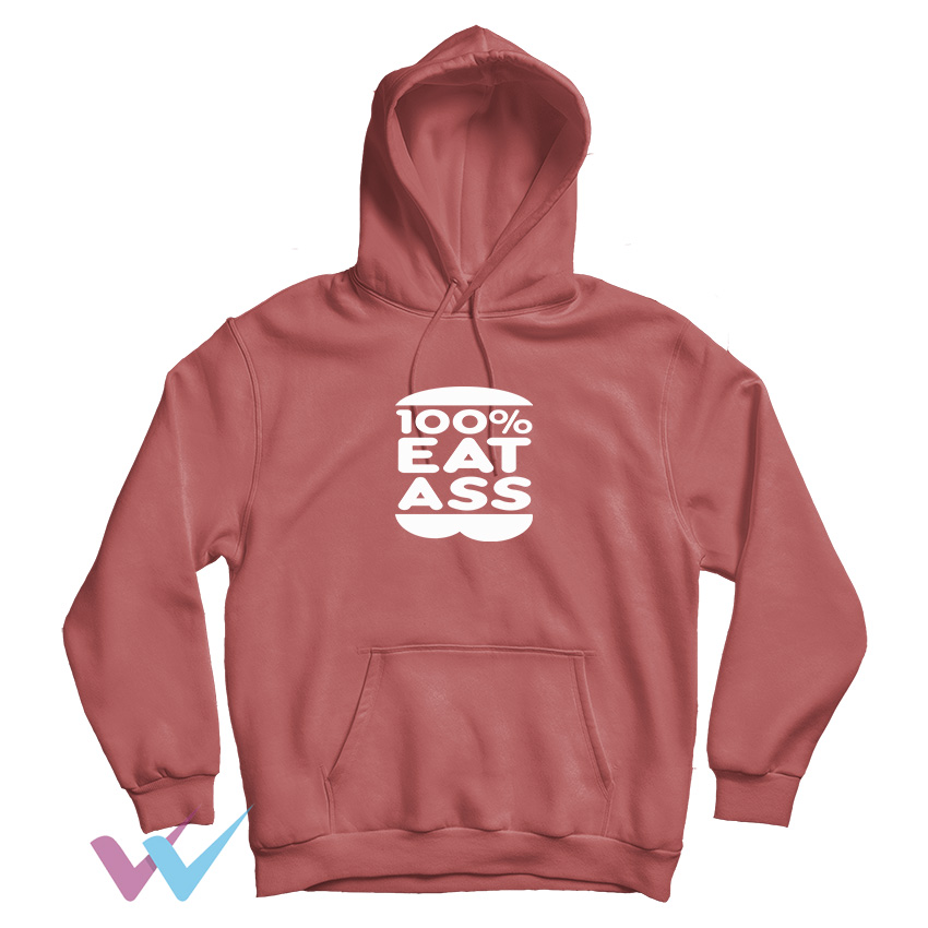 100 Eat Ass Hoodie Front