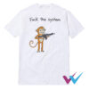 Fuck The System Monkey T-Shirt
