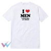 I Heart Men When They Are Silent T-Shirt
