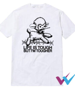 Life Is Tough But I'm Tougher Baby Lamb T-Shirt